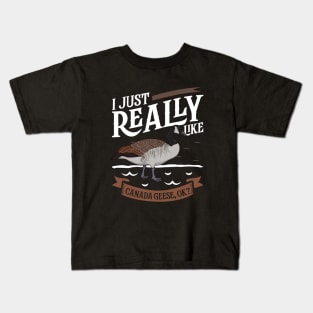 I just really like Canada Geese Kids T-Shirt